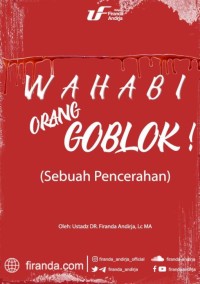 Image of Wahabi orang goblok! : sebuah pencerahan [pdf] / Ustadz Dr. Firanda Andirja, Lc., M.A.